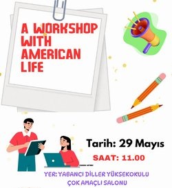 “A Workshop with American Life” Etkinliği